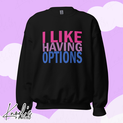 I Like Having Options Bisexual Pride Unisex Sweatshirt
