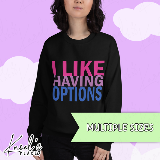 "I Like Having Options" Bisexual Pride Unisex Sweatshirt