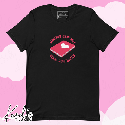 Searching For My Next Book Boyfriend Unisex T-shirt