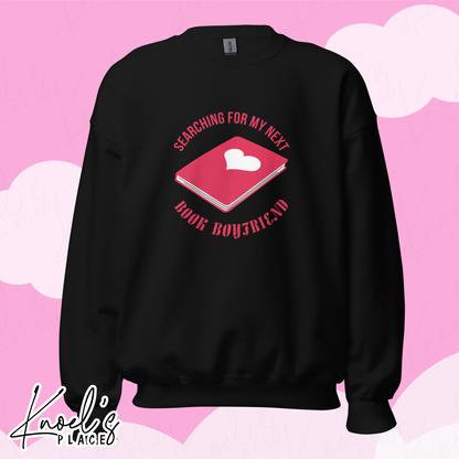 Searching For My Next Book Boyfriend Unisex Sweatshirt