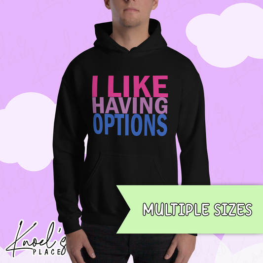 "I Like Having Options" Bisexual Pride Unisex Hoodie