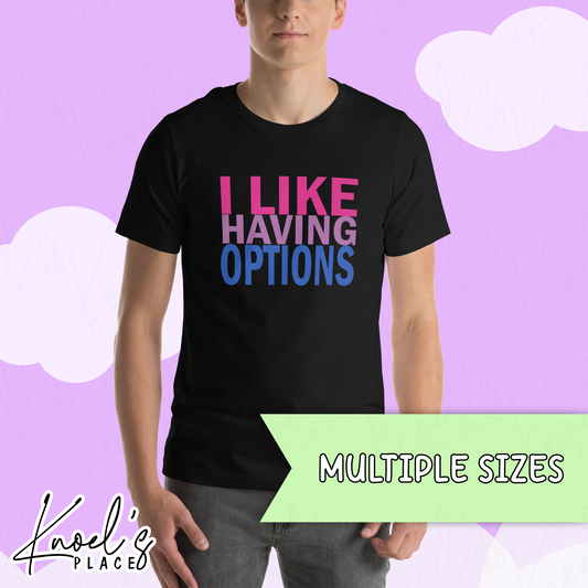 "I Like Having Options" Bisexual Pride Unisex T-shirt