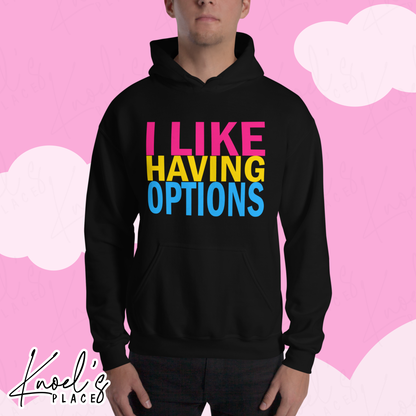 "I Like Having Options" Funny Pansexual LGBT Pride Flag Unisex Hoodie