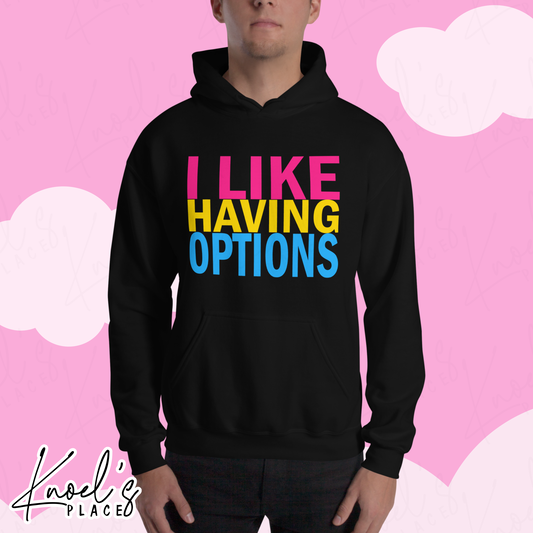 "I Like Having Options" Funny Pansexual LGBT Pride Flag Unisex Hoodie