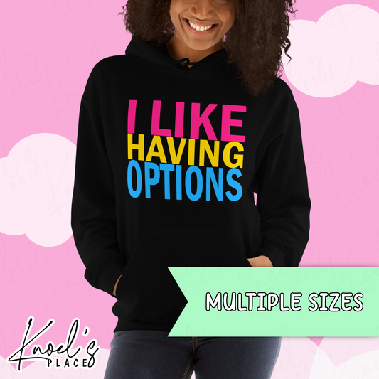 "I Like Having Options" Funny Pansexual LGBT Pride Flag Unisex Hoodie