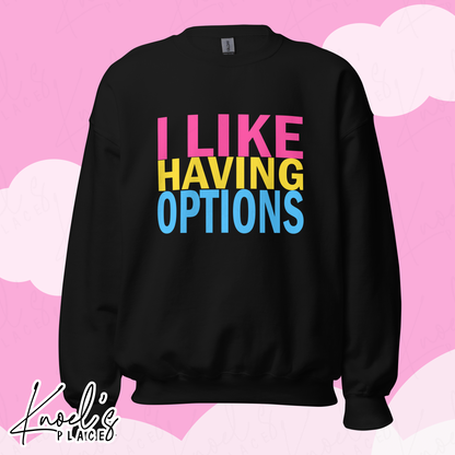 I Like Having Options Funny Pansexual LGBT Pride Flag Unisex Sweatshirt